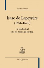 Isaac de Lapeyrère, 1596-1676 - un intellectuel sur les routes du monde