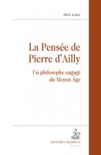 La pensée de Pierre d'Ailly - un philosophe engagé du Moyen âge