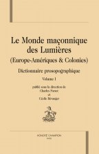 Le monde maçonnique des Lumières - Europe-Amériques & colonies