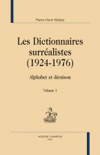 Les dictionnaires surréalistes, 1924-1976 - alphabet et déraison