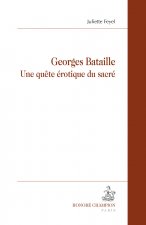 Georges Bataille - une quête érotique du sacré