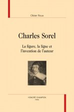 Charles Sorel - la figure, la ligne et l'invention de l'auteur