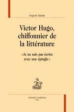 VICTOR HUGO, CHIFFONNIER DE LA LITTERATURE