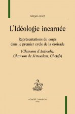 L'idéologie incarnée - représentation du corps dans le premier cycle de la croisade, 