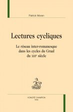 Lectures cycliques - le réseau inter-romanesque dans les cycles du Graal du XIIIe siècle