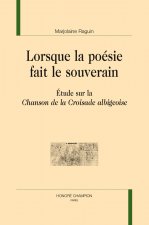 Lorsque la poésie fait le souverain - étude sur la 