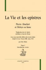 LA VIE ET LES EPISTRES - PIERRE ABAELART ET HELOYS SA FAME. TRADUCTION ATTRIBUEE A JEAN DE MEUN
