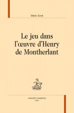 Le jeu dans l'oeuvre d'Henry de Montherlant