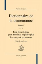Dictionnaire de la demeurance - essai lexicologique pour introduire en philosophie le concept de permanence