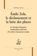 Émile Zola, le déclassement et la lutte des places - 
