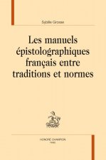 Les manuels épistolographiques français entre traditions et normes