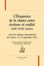 L'éloquence de la chaire entre écriture et oralité, XIII-XVIIIe siècles - actes du colloque international de Genève, 11-12 septembre 2014