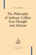 The philosophy of Anthony Collins - free-thought and atheism