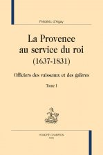 La Provence au service du roi, 1637-1831 - officiers des vaisseaux et galères