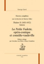 THÉÂTRE T2. LA PETITE FADETTE, OPÉRA-COMIQUE ET COMÉDIE-VAUDEVILLE