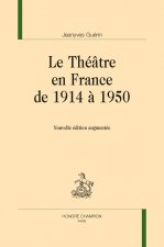LE THÉÂTRE EN FRANCE DE 1914 À 1950