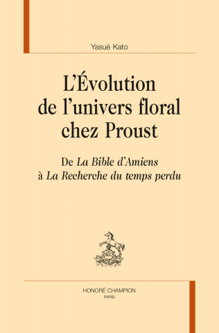 L'ÉVOLUTION DE L'UNIVERS FLORAL CHEZ PROUST