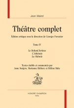 THÉÂTRE COMPLET, T 4 (et dernier)  : LE ROLAND FURIEUX, L'ATHÉNAÏS, LA SIDONIE