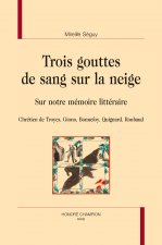 trois gouttes de sang sur la neige
