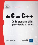 Du C au C++ - de la programmation procédurale à l'objet