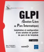 GLPI, gestion libre de parc informatique - installation et configuration d'une solution de gestion de parc et de helpdesk