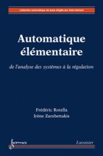 Automatique élémentaire - de l'analyse des systèmes à la régulation