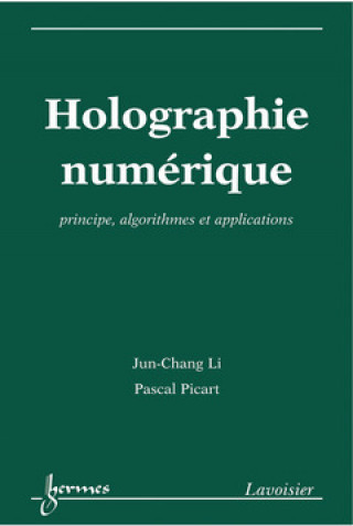 Holographie numérique - principe, algorithmes et applications