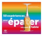 50 expériences pour épater vos amis à  table