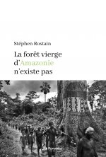 La forêt vierge d'Amazonie n'existe pas