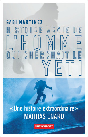 Histoire vraie de l'homme qui cherchait le yéti