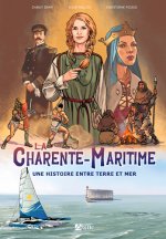 La Charente-Maritime une histoire entre terre et m