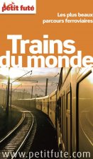 TRAINS DU MONDE 2012 PETIT FUTE