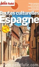 ROUTES CULTUREL. ESPAGNE 2016 PETIT FUTE