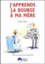 J'APPRENDS LA BOURSE A MA MERE