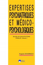 Expertises psychiatriques et Medico-psychosociologiques-tome 1-2ed