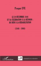 LE 20 DÉCEMBRE 1848 ET SA CÉLÉBRATION À LA RÉUNION :