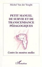 PETIT MANUEL DE SURVIE ET DE TRANSCENDANCE PÉDAGOGIQUES