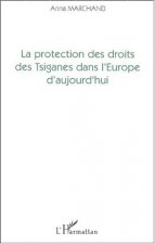 LA PROTECTION DES DROITS DES TSIGANES DANS L'EUROPE D'AUJOURD'HUI