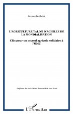 L'AGRICULTURE TALON D'ACHILLE DE LA MONDIALISATION