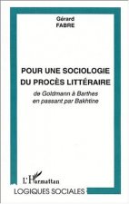 POUR UNE SOCIOLOGIE DU PROCÈS LITTÉRAIRE
