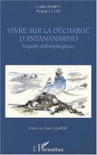 VIVRE SUR LA DÉCHARGE D'ANTANANARIVO