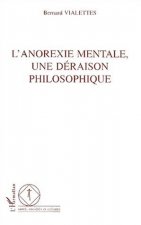 ANOREXIE MENTALE, UNE DÉRAISON PHILOSOPHIQUE
