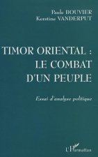TIMOR ORIENTAL : LE COMBAT D'UN PEUPLE