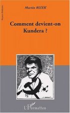 COMMENT DEVIENT-ON KUNDERA ?
