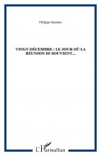 VINGT-DÉCEMBRE : LE JOUR OÙ LA RÉUNION SE SOUVIENT
