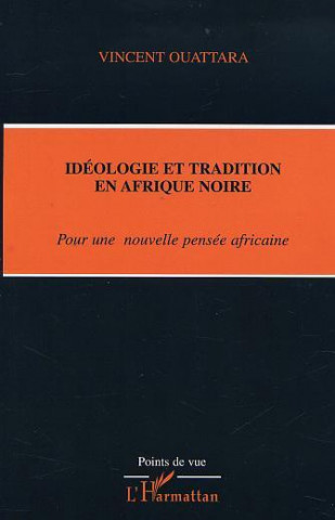 IDÉOLOGIE ET TRADITION EN AFRIQUE NOIRE