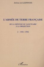 L'ARMÉE DE TERRE FRANÇAISE de la défense du sanctuaire à la projection