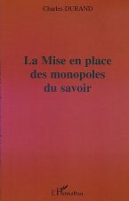 LA MISE EN PLACE DES MONOPOLES DU SAVOIR