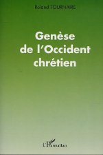 GENÈSE DE L'OCCIDENT CHRÉTIEN