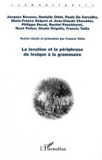 LA LOCUTION ET LA PÉRIPHRASE DU LEXIQUE À LA GRAMMAIRE